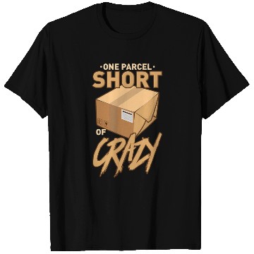Discover One Parcel Short Of Crazy For Postal Worker T Shirts