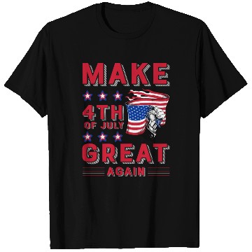 Discover Make 4th of July great again T Shirts