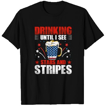 Discover Drinking until I see Stars and Stripes T Shirts