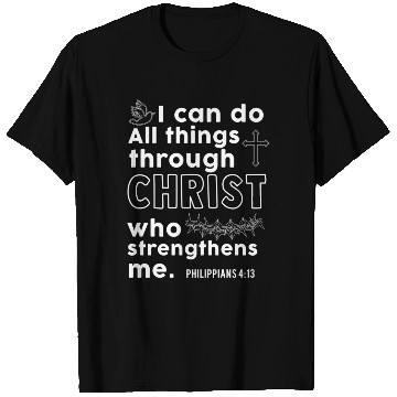 Discover I Can Do All Things Through Christ Religious T Shirts