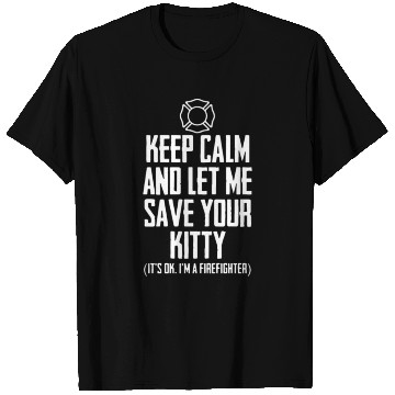 Discover Keep Calm And Let Me Save Your Kitty It S Ok I M A T Shirts