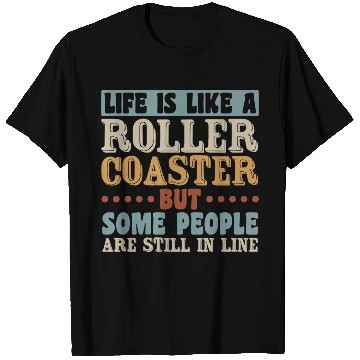 Discover Life Roller Coaster People Still In Line Vintage T Shirts