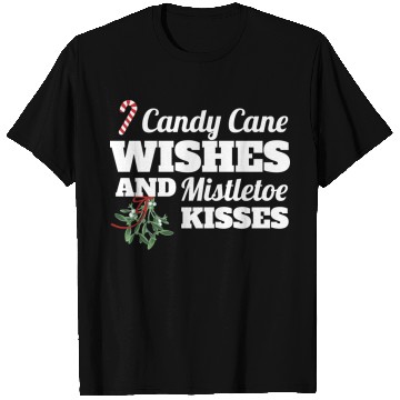 Discover Candy Cane Wishes And Mistletoe Kisses Christmas T Shirts