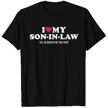 Discover I Love My Son-In-Law For Father-In-Law T Shirts
