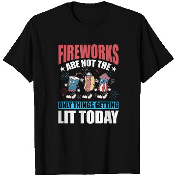Discover Fireworks are not the only things getting lit T Shirts