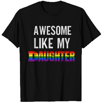 Discover Awesome Like My Daughter Pride Rainbow flag T Shirts