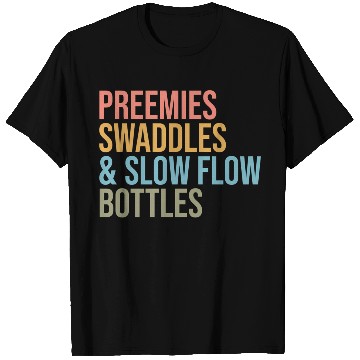 Discover Preemies Swaddles Slow Flow Bottles Nicu Nurse App T Shirts