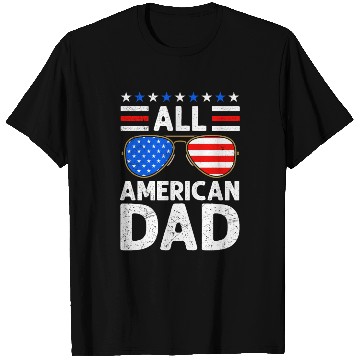 Discover All American Dad Independence Day USA Party T Shirts