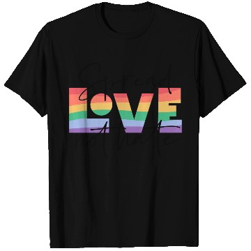Discover spread love not hate; gay pride; gay; pride month; T Shirts