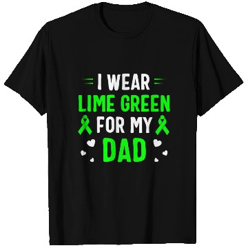 Discover I Wear Lime Green For My Dad Lymphoma Awareness T Shirts