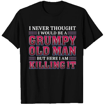 Discover Grumpy Old ing It Grandpa T Shirts