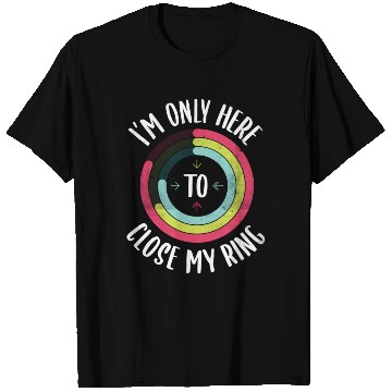Discover I'M Only Here To Close My Ring Gym Active T Shirts