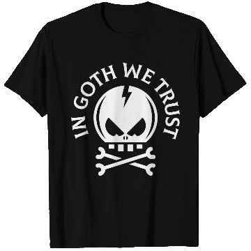 Discover In Goth We Trust (Gothic / Skull / Death’s Head) T Shirts