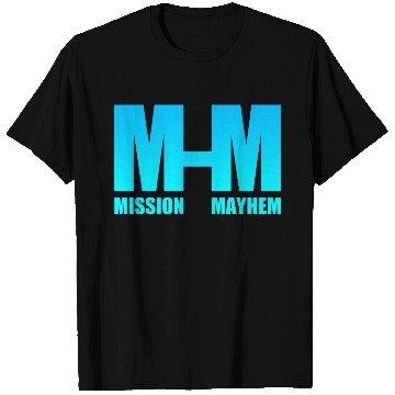 Discover Mission Mayhem T Shirts