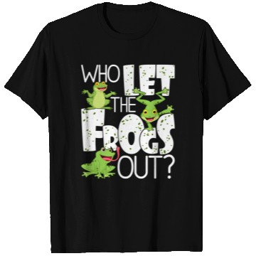 Discover Who Let The Frogs Out Amphibian Frog Owner T Shirts