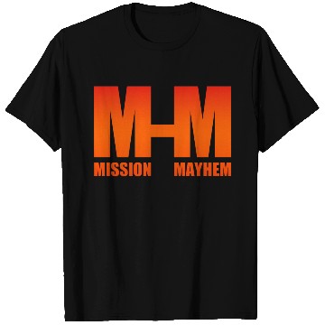 Discover Mission Mayhem T Shirts
