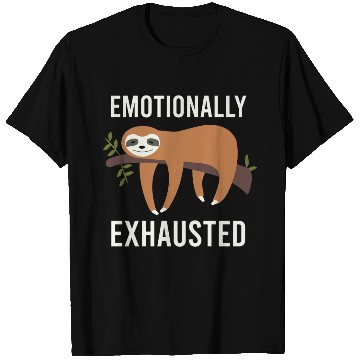 Discover Cute Animals Sloth Emotional Exhausted Gift Idea T Shirts