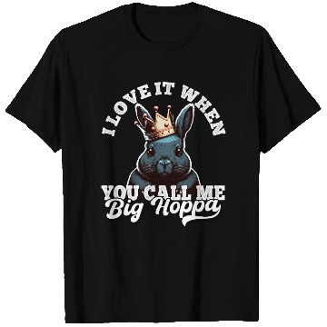 Discover I Love It When You Call Me Big Hoppa Funny Easter T Shirts