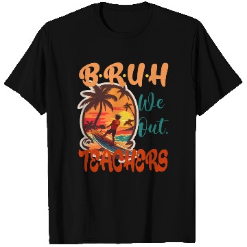 Discover Cute End Of School Year Teacher Summer Bruh We Ou T Shirts