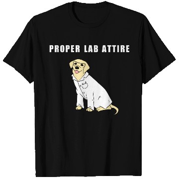 Discover Proper Lab Attire Laboratory Dog Pun Science T Shirts