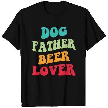 Discover Dog Father Beer Lover Iii T Shirts
