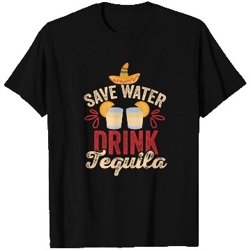 Discover Save Water Drink Tequila Cinco De Mayo T Shirts