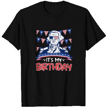 Discover Its my Birthday Independence Day George Washington T Shirts