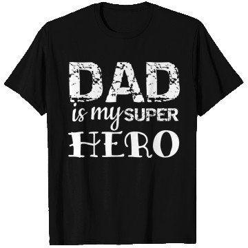 Discover Dad: My superhero! T Shirts
