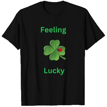Discover Feeling Lucky with a 4 leaf clover and a ladybug T Shirts