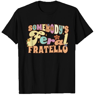 Discover Somebody's Feral Brother Italian Brother Wild T Shirts