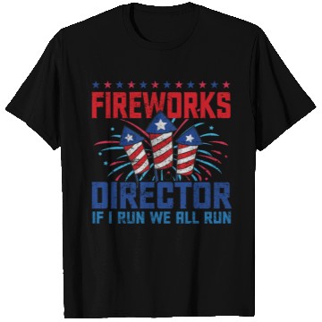 Discover Fireworks director if i run we all run T Shirts