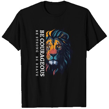 Discover Be courageous, Be strong and courageous, Lion Head T Shirts