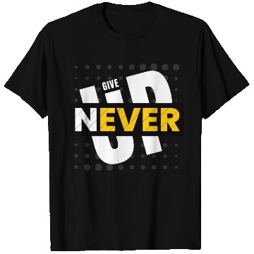 Discover Black White Yellow Typography Never Give Up T Shirts