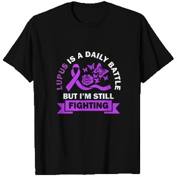 Discover Lupus Is A Daily Battle But I'm Still Fighting T Shirts