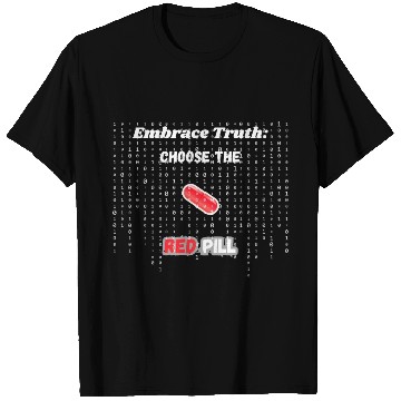 Discover Embrace Truth: Choose the Red Pill T Shirts