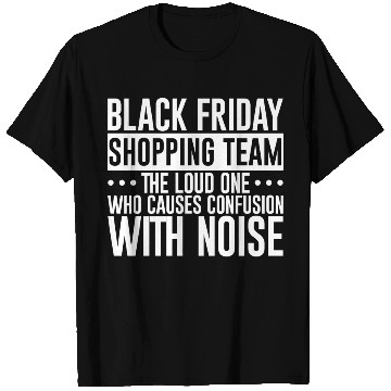 Discover Black Friday Shopping Team 1 T Shirts