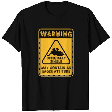 Discover Warning Officially Single Eager Attitude T Shirts