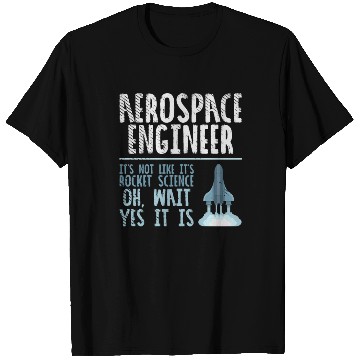 Discover Aerospace Engineer Rocket Science Space Scientist T Shirts