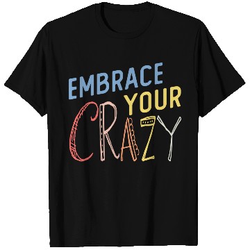 Discover Embrace your crazy Funny Motivational Quote stars T Shirts