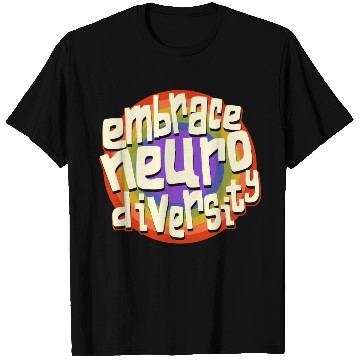 Discover Embrace Neurodiversity Neurodiversity Awareness T Shirts