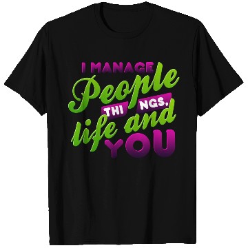 Discover I Manage People Things Life and YOU nostalgia T Shirts