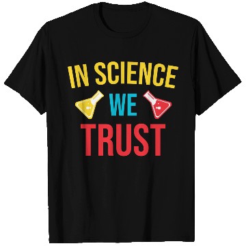 Discover In science we trust trending T Shirts