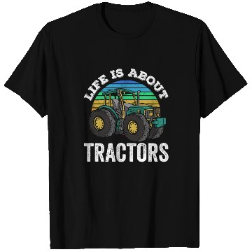 Discover Life Is About Tractors Ranch Farmer Farm Farming T Shirts