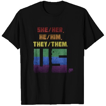Discover She/Her, He/Him, They/Them. Us. T Shirts