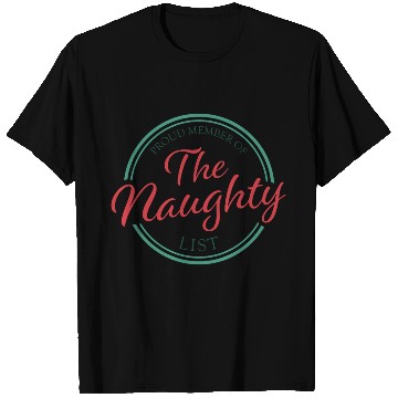 Discover Proud Member of the Naughty List T Shirts