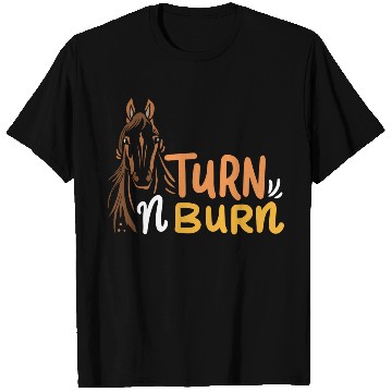 Discover DESIGNEquestrian Fun Barrel Racing Turn N Burn T Shirts