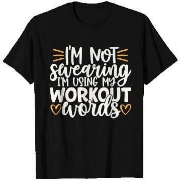 Discover I m Not Swearing I m Using Workout Words T Shirts