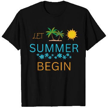 Discover Let Summer Begin T Shirts