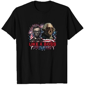 Discover Lincoln & Washington Like a Boss Independence Day T Shirts