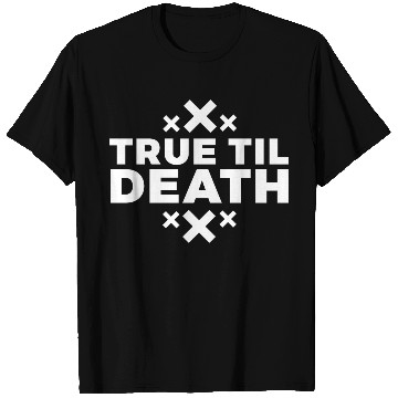 Discover True Til Death Straight Edge Hardcore T Shirts